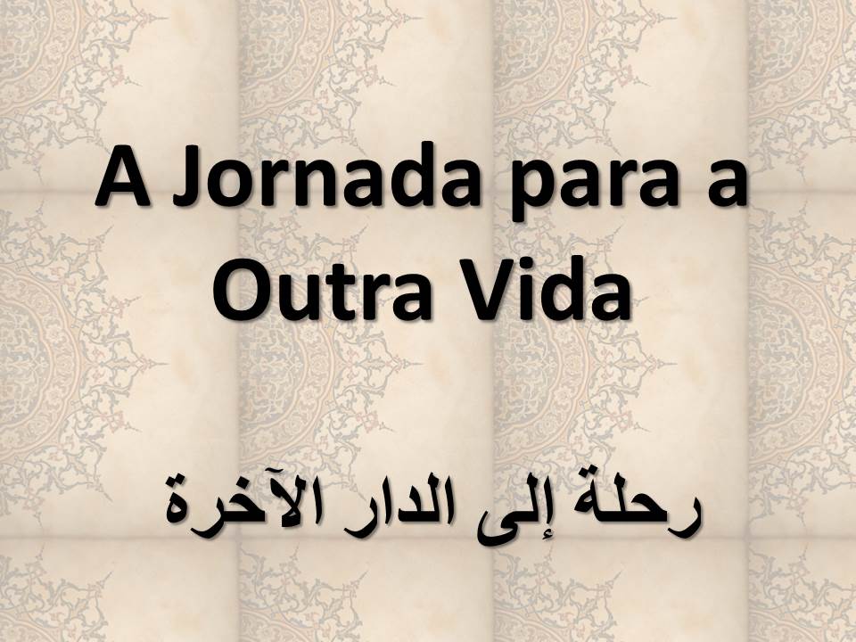 A Jornada para a Outra Vida